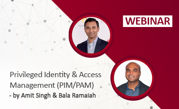 Join Bala Ramaiah, CEO, and Amit Singh as they talk about ‘The Difference Between PIM, PAM, and IAM’